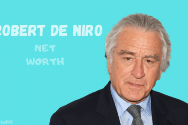 What is Robert De Niro's net worth 2021?