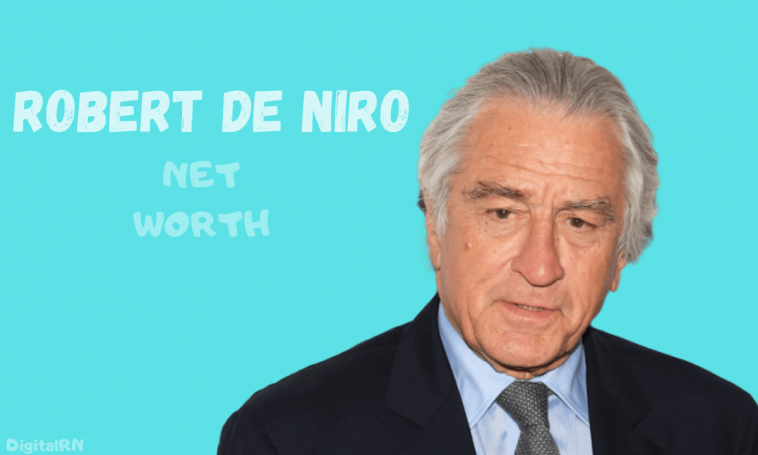 What is Robert De Niro's net worth 2021?