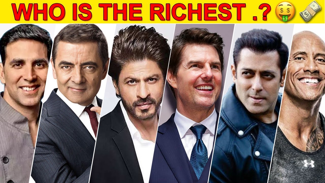 Who is the richest actor in the world at present?