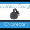 Quelle application Android pour Chromecast ?