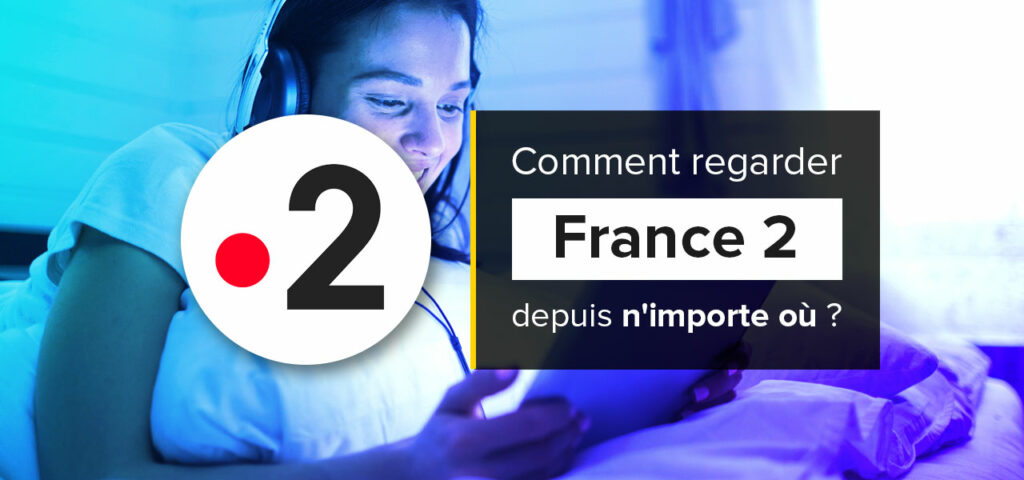 Comment faire pour avoir France 2 ?