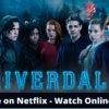 Comment mettre Riverdale en français sur Netflix ?