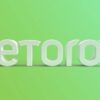 Pourquoi ne pas aller sur eToro ?