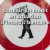 Ou ouvrir un compte bancaire quand on est fiché Banque de France ?