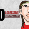 pemain sepak bola paling agresif